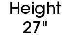 Height-27"